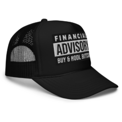 Financial Advisory: Buy & Hodl Bitcoin Foam Trucker Hat - Image 3