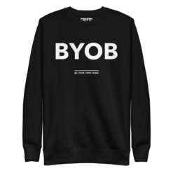 Be Your Own Bank (BYOB) Sweatshirt