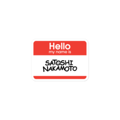 Satoshi Nametag - Hello I Am Satoshi Nakamoto Sticker