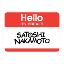 Satoshi Nametag - Hello I Am Satoshi Nakamoto Sticker - Image 3