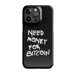 Need Money for Bitcoin Snap Case for iPhone®