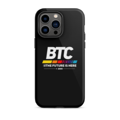 BTC: The Future Is Here Tough iPhone Case