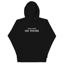 Make Crypto Not Friends Hoodie