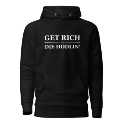 Get Rich or Die Hodlin' Hoodie