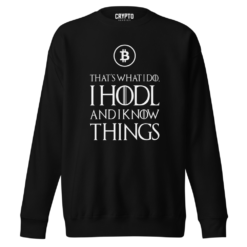 I HODL & I Know Things Sweatshirt