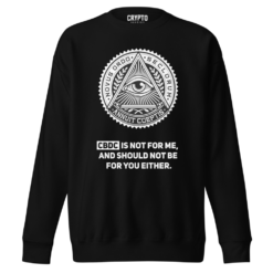 CBDC Is Not For Me Sweatshirt