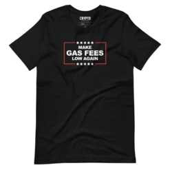 Make Gas Fees Low Again T-Shirt