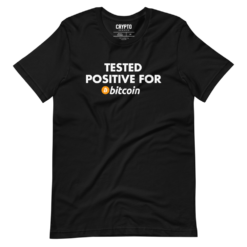 Tested Positive For Bitcoin T-Shirt